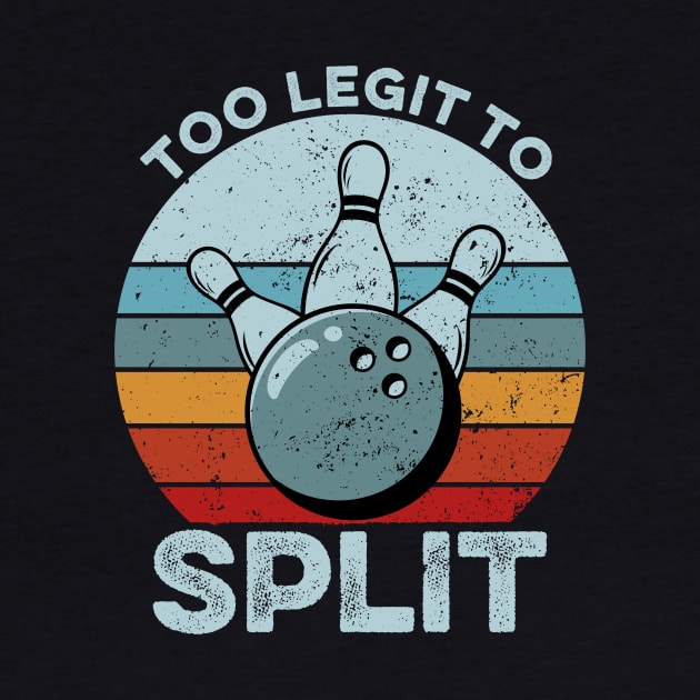 Too Legit To Split - Funny Retro Bowling Gift by Lilian's